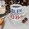 005 No Problem Coffee Mug - Image 4