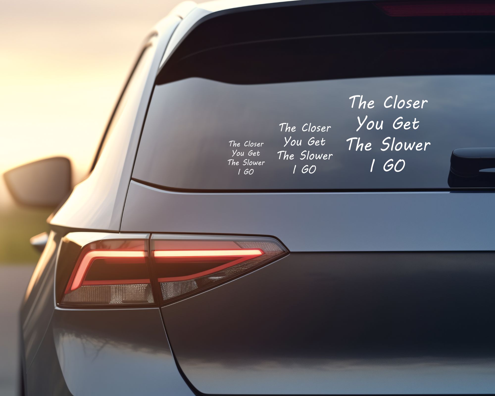 10 The Closer You Get Car Decal