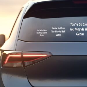 16 So Close Car Decal