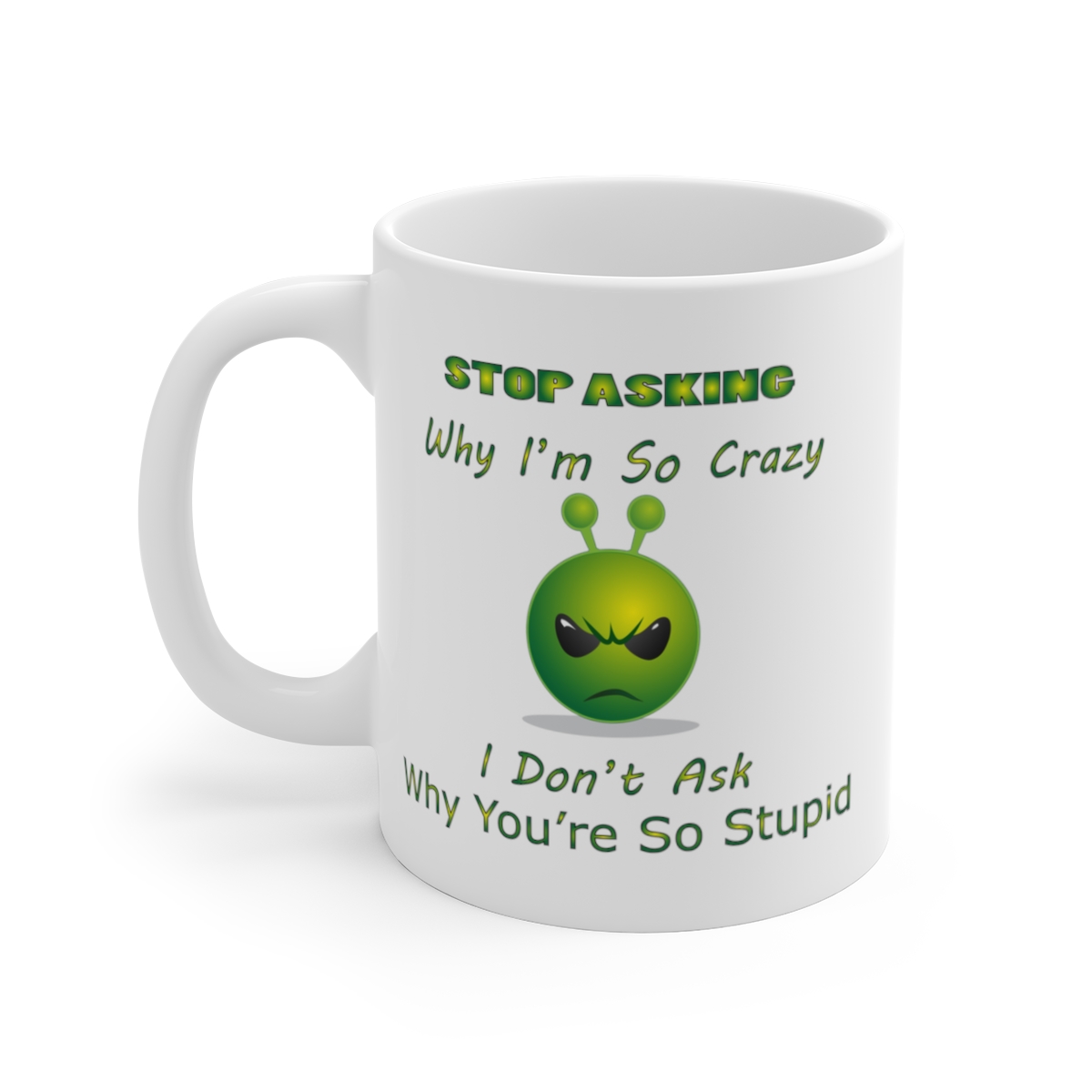 089 Why I'm Crazy Coffee Mug