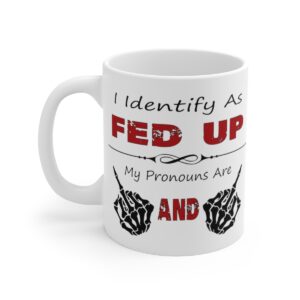 022 Fed Up Coffee Mug