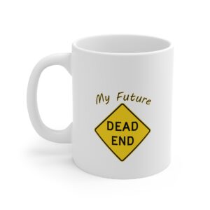 061 Dead End Coffee Mug
