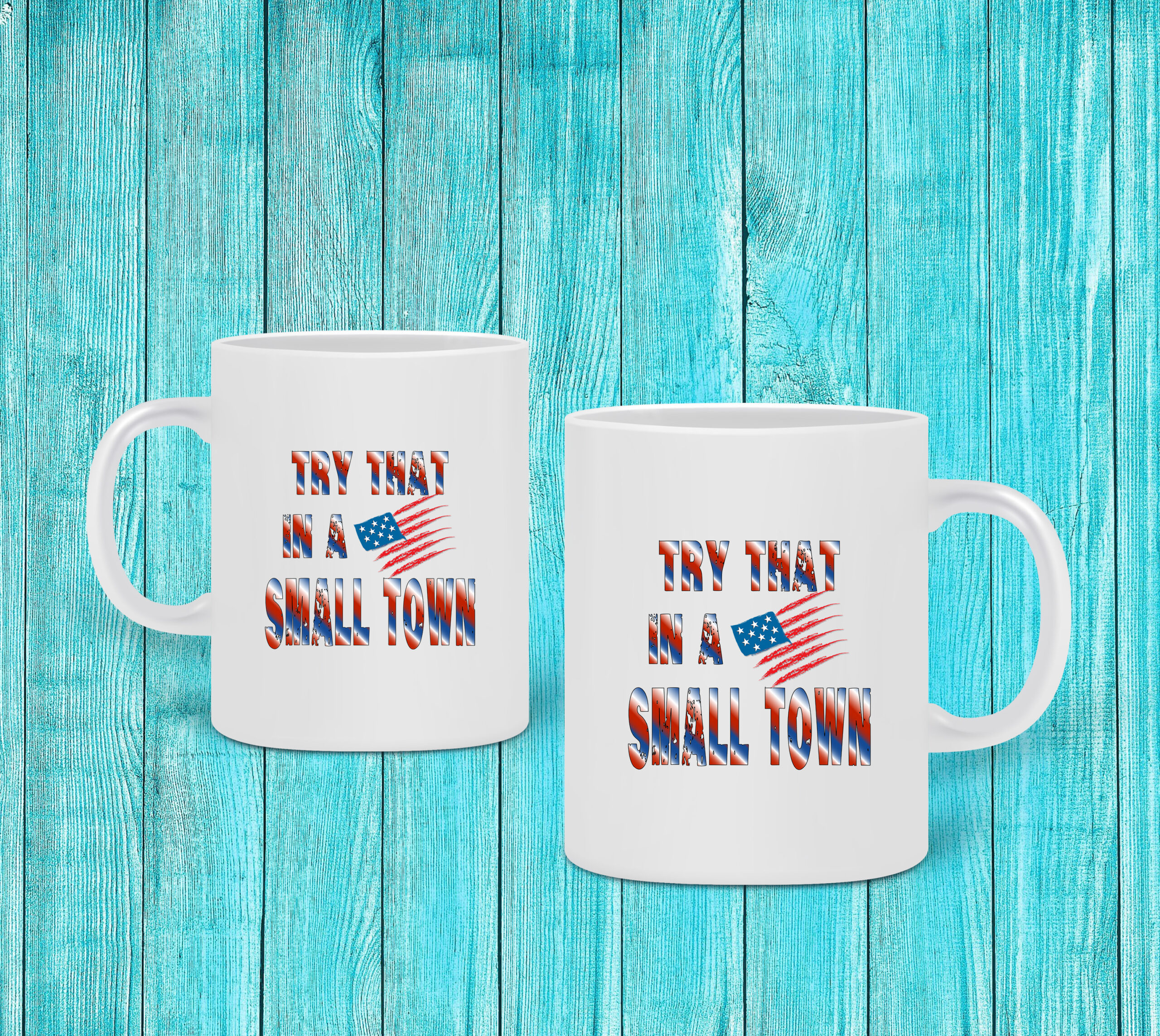 001 Try That In A Small Town 11oz Coffee Mug - Image 2